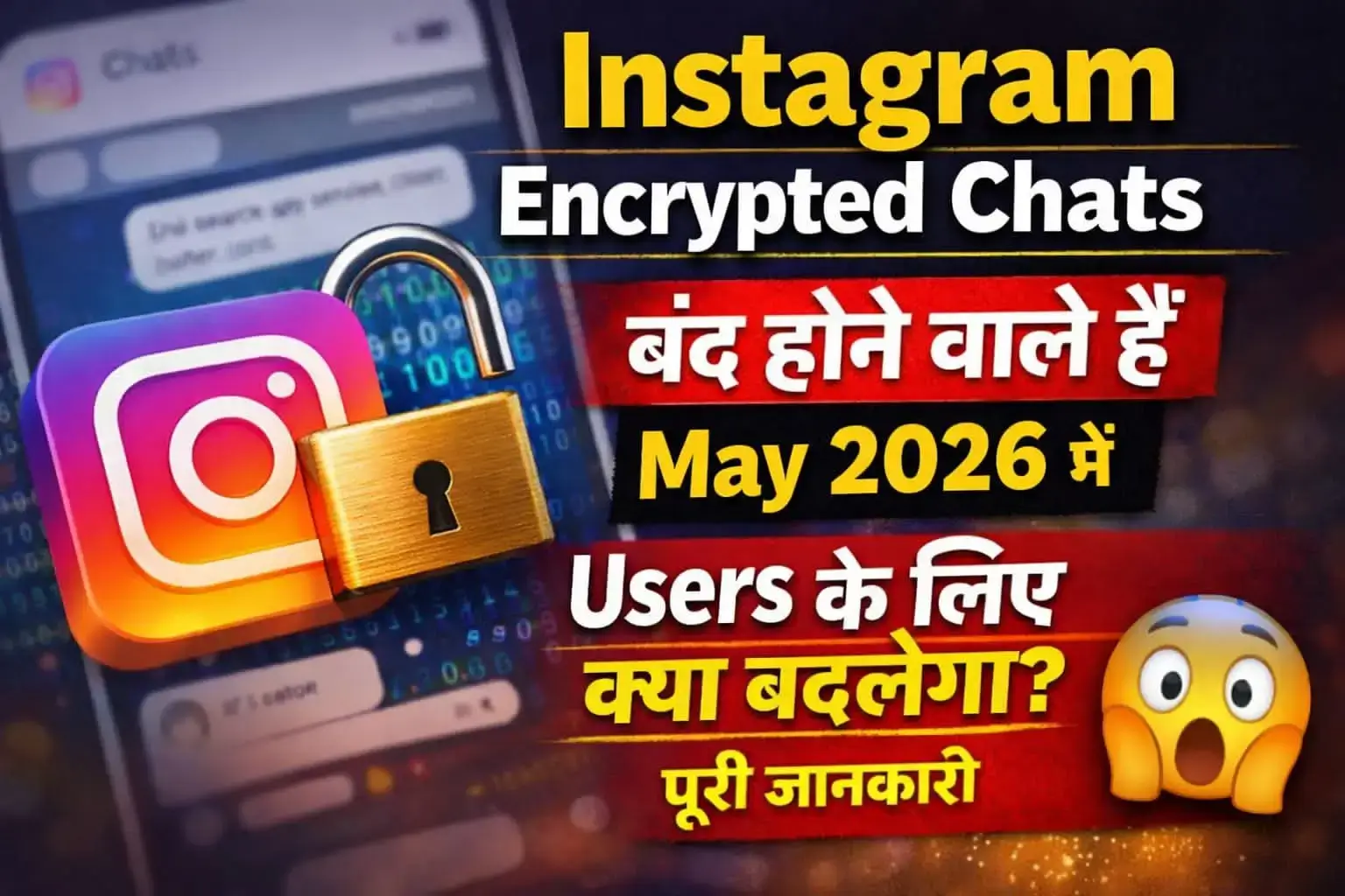 Instagram encrypted chats ending in May 2026 and what changes users will see in messaging features.