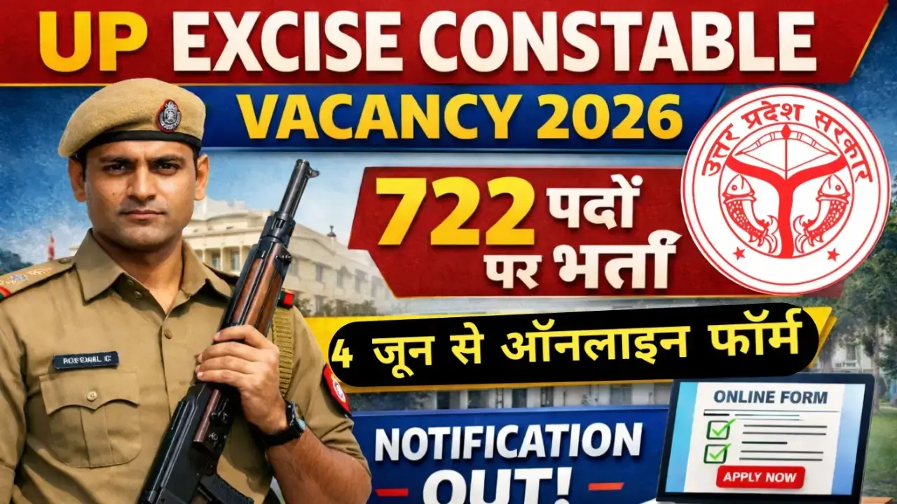 UP Excise Constable Vacancy 2026 notification released, 722 posts, online application starting 4 June